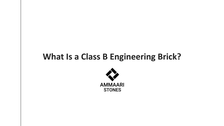 PPT - What Is A Class B Engineering Brick? PowerPoint Presentation ...