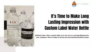 It's time to make a long-lasting impression with custom water | Bottle Your Bran
