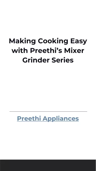 Making Cooking Easy with Preethi’s Mixer Grinder Series