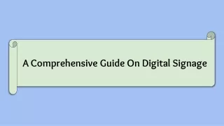 A Comprehensive Guide On Digital Signage