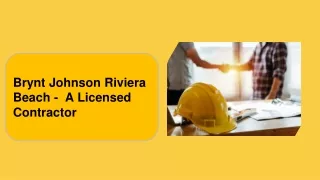 Brynt Johnson Riviera Beach -  A Licensed Contractor