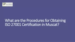 Procedure for Obtaining ISO 27001 Certification in Muscat