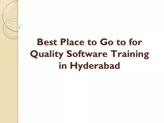 Best Place to Go to for Quality Software Training in Hyderabad