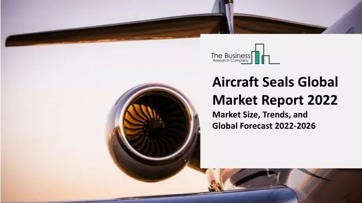 aircraft seals global market report 2022 market