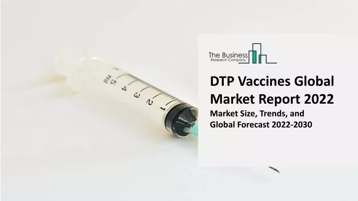 dtp vaccines global market report 2022 market