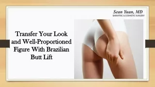 Transfer Your Look and Well-Proportioned Figure With Brazilian Butt Lift