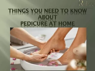 Things You Need  About Pedicure Services