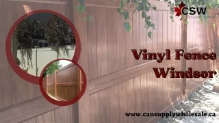 Get Top Quality Vinyl Fence in Windsor - CAN Supply Wholesale