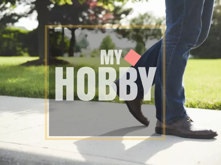 a presentation about hobby