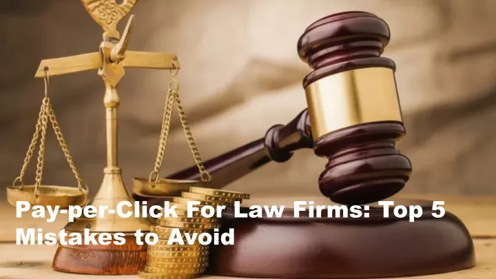 pay per click for law firms top 5 mistakes