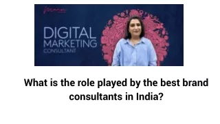 What is the role played by the best brand consultants in India_