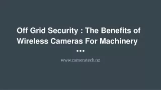 Off Grid Security _ The Benefits of Wireless Cameras For Machinery