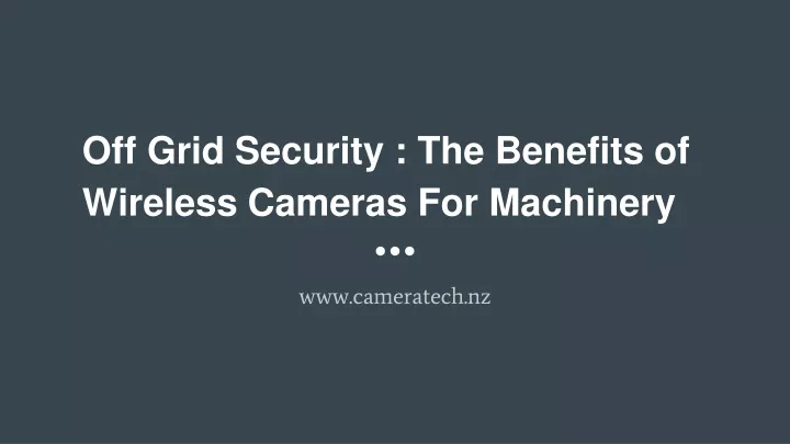 off grid security the benefits of wireless cameras for machinery