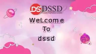 w e l c o m e to dssd