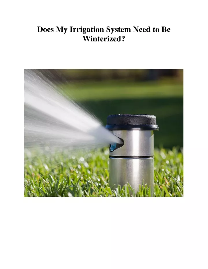 does my irrigation system need to be winterized
