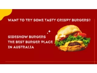 Want To Try Some Tasty Crispy Burgers- SIDESHOW BURGERS is the Best Burger Place in Australia