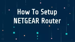 How To Setup Netgear Router |  1-855-674-2911