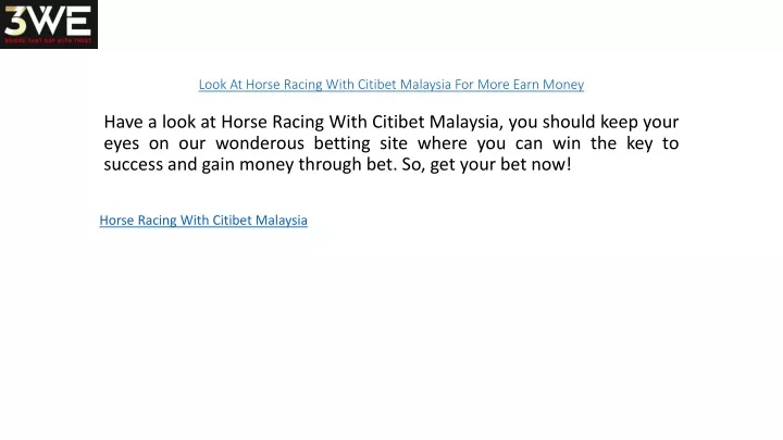 look at horse racing with citibet malaysia for more earn money