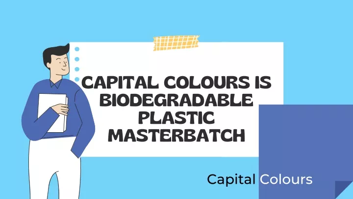 capital colours is biodegradable plastic