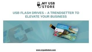 USB Flash Drives – A Trendsetter to Elevate Your Business