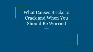 what causes bricks to crack and when you should