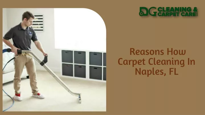 reasons how carpet cleaning in naples fl