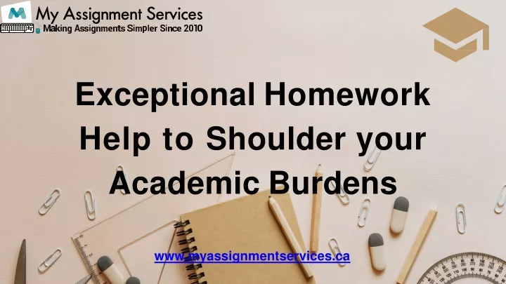 exceptional homework help to shoulder your academic burdens
