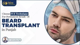 Choose FUE technique for permanent result of Beard transplant in Punjab