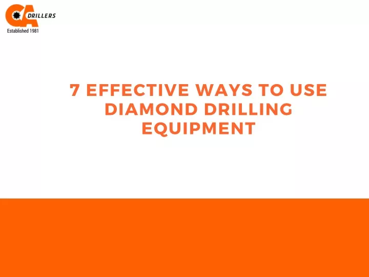 7 effective ways to use diamond drilling equipment