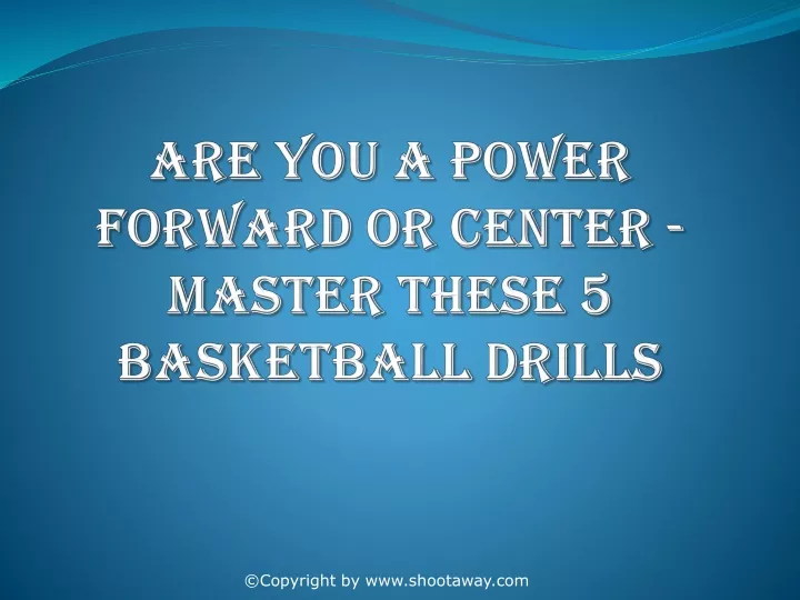 are you a power forward or center master these 5 basketball drills