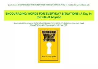 [read ebook] ENCOURAGING WORDS FOR EVERYDAY SITUATIONS A Day in the Life of Anyone (Ebook pdf)