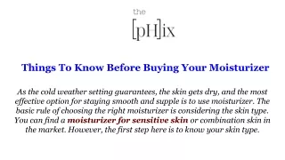 Things To Know Before Buying Your Moisturizer