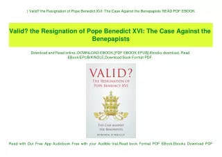 ^READ) Valid the Resignation of Pope Benedict XVI The Case Against the Benepapists READ PDF EBOOK