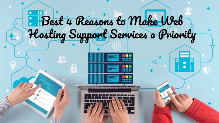 best 4 reasons to make web hosting support