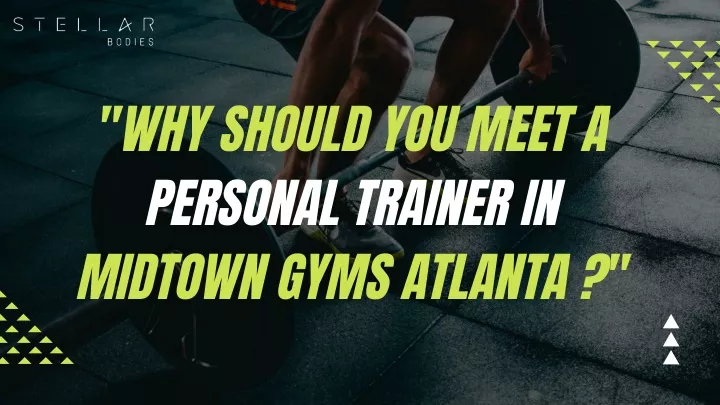 why should you meet a personal trainer in midtown