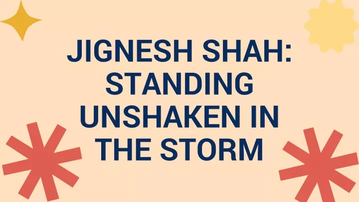 jignesh shah standing unshaken in the storm