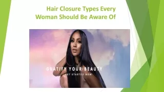 Hair Closure Types Every Woman Should Be Aware Of