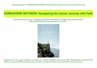 [download] [epub]^^ SOMEWHERE BETWEEN Navigating the Cancer Journey with Faith (Ebook pdf)