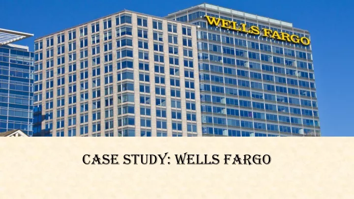 case study wells fargo