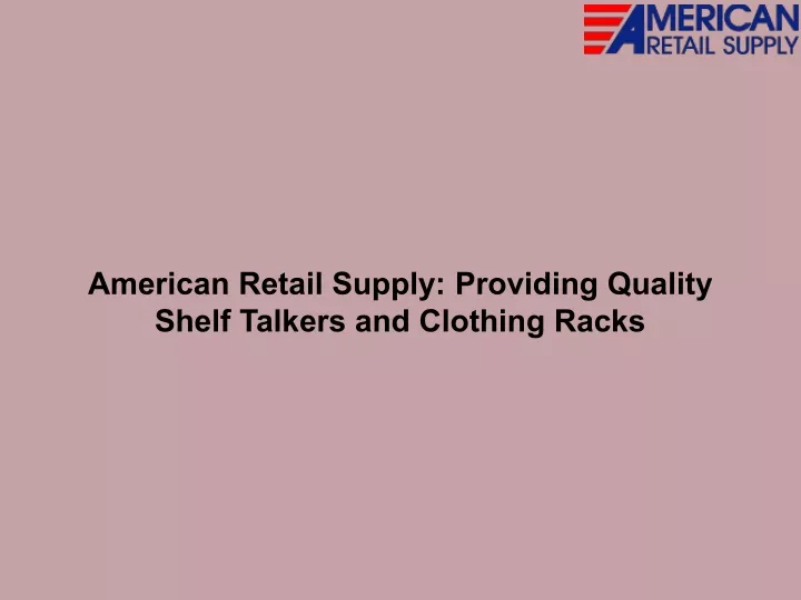 american retail supply providing quality shelf