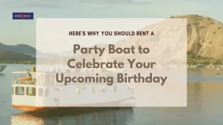 Here's Why You Should Rent a Party Boat to Celebrate Your Upcoming Birthday
