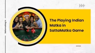 The Playing Indian Matka in SattaMatka Game