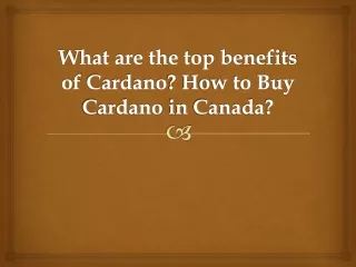 what are the top benefits of cardano how to buy cardano in canada