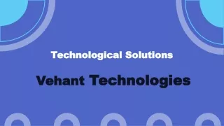 Technological Solutions Vehant Technologies