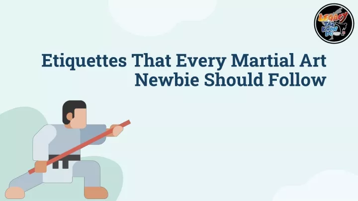 etiquettes that every martial art newbie should follow