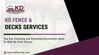 Top Eye-Catching and Charming Decoration Ideas To Doll Up Your Fences - KD Fence & Decks Services