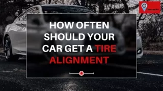 How Often Should Your car Get a Tire Alignment