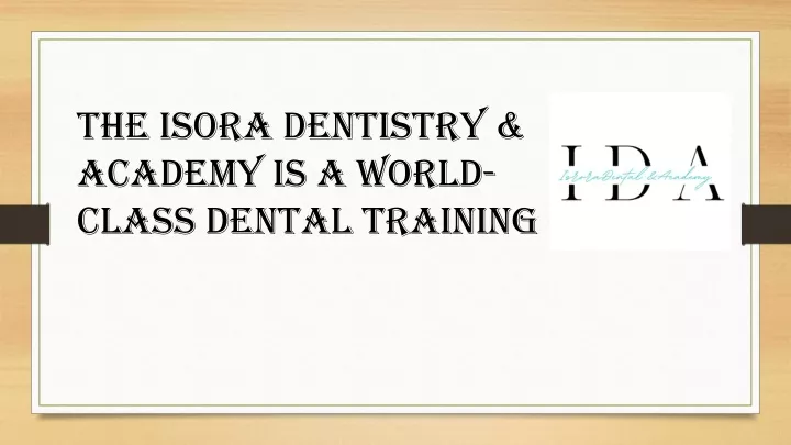 the isora dentistry academy is a world class