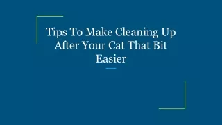 tips to make cleaning up after your cat that