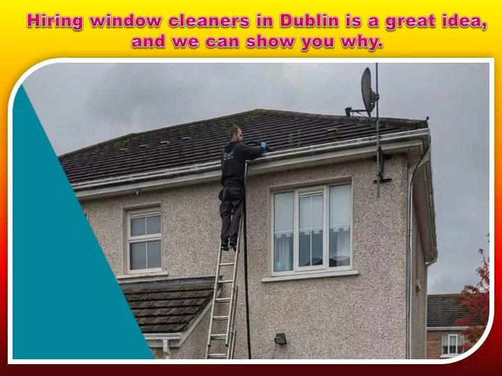 hiring window cleaners in dublin is a great idea